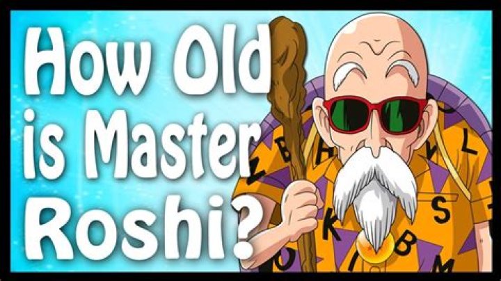 How old is Roshi?