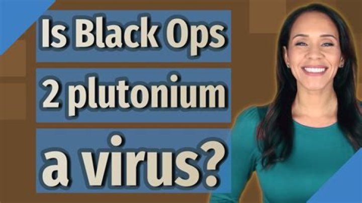 Is Black Ops 2 plutonium a virus?