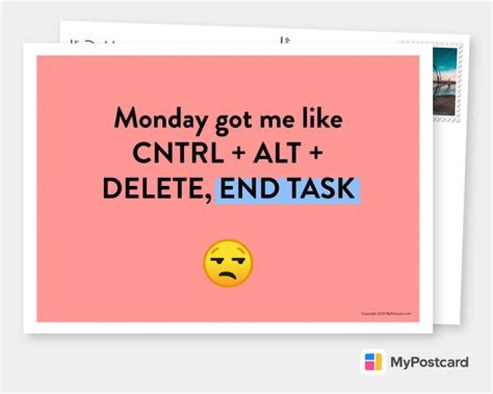 Monday got me like CNTRL + ALT + DELETE, end task.