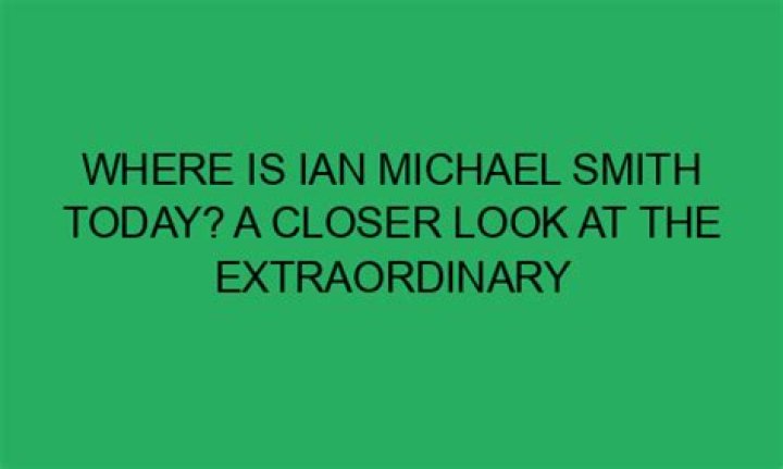 Where is Ian Smith today? Wife, Death, Education, Parents, Net Worth