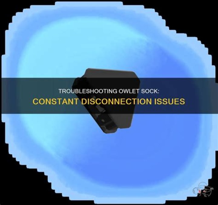 Why does my Owlet keep disconnecting?